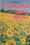 M. GRADILA - CULTURA PLANTELOR TEHNICE SI MEDICINALE