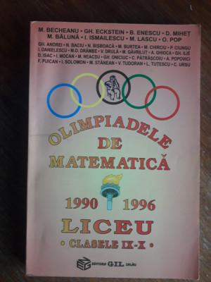 Olimpiadele de matematica 1990 -1996, cl. IX-X - M. Becheanu / R5P3F foto
