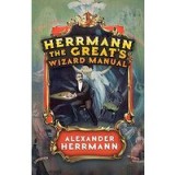 Herrmann the Great&#039;s Wizard Manual