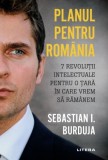 Planul pentru Rom&acirc;nia Sebastian I. Burduja - Carte Non-fictiune Paperback - Litera
