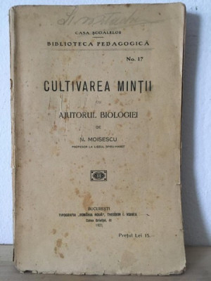 N. Moisescu - Cultivarea Mintii cu Ajutorul Biologiei foto