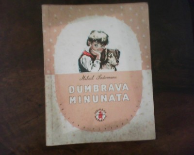 Mihail Sadoveanu Dumbrava minunata foto