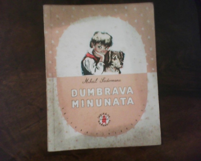 Mihail Sadoveanu Dumbrava minunata, editie bogat ilustrata