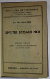 SPIRITUL SCOALEI NOI de DR. ILIE SULEA - FIRU , STUDIU CRITIC ASUPRA CONCEPTELOR FUNDAMENTALE ALE SCOALEI ACTIVE , 1942, DEDICATIE *