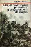 Mihail Sadoveanu povestitor si corespondent de razboi Virginia Musat, Militara