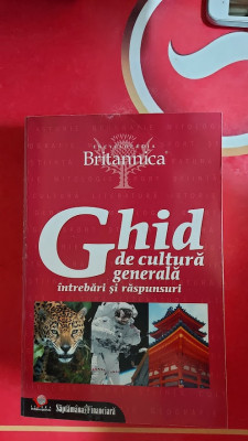 GHID DE CULTURA GENERALA INTREBARI SI RASPUNSURI . BRITANNICA foto