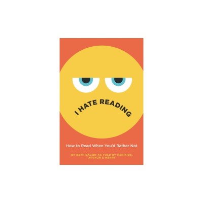 I Hate Reading: How to Read When You&amp;#039;d Rather Not foto