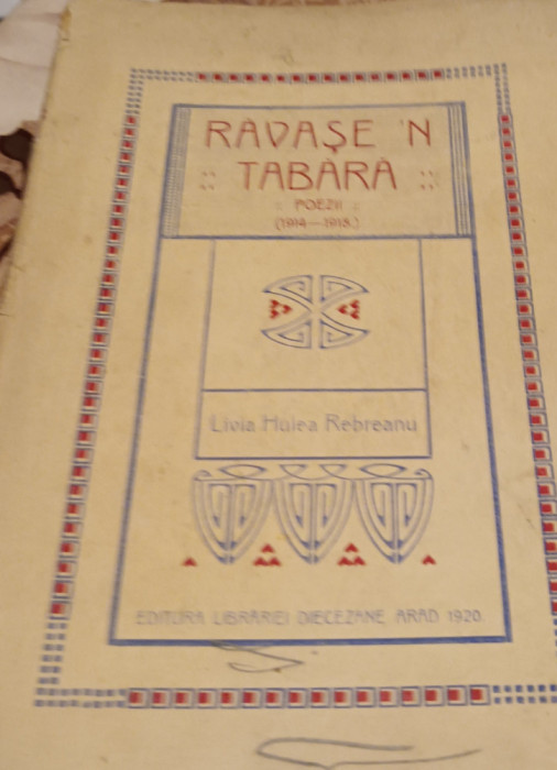 RAVASE N TABARA LIVIA HULEA REBREANU -POEZII-ARAD 1920-/1914-1918