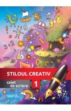 Stiloul creativ - Clasa 1 - Caiet de scriere