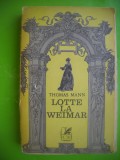 HOPCT LOTTE LA weimar /THOMAS MANN -EDIT C ROMANEASCA 1973-462 PAGINI