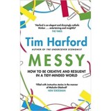 Messy - How to be creative and resilient in a tidy-minded world - Tim Harford