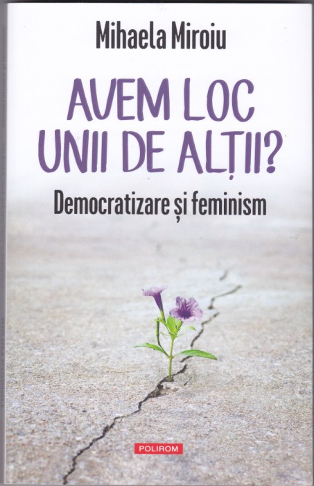 AS - MIHAELA MIROIU - AVEM LOC UNII DE ALȚII?