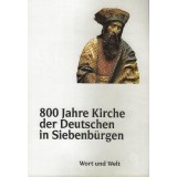 800 Jahre Kirche der Deutschen in Siebenb&uuml;rgen