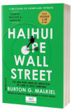 Haihui pe Wall Street: O strategie pentru investiții de succes care a trecut testul timpului - Paperback brosat - Burton G. Malkiel - Act și Politon