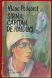 Vidoe Podgoret, "Sirma, caitan de haiduci" - Editura "Ion Creanga", 1983