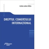 Dreptul comertului international - Elena Alina Oprea