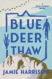 Blue Deer Thaw: A Jules Clement Mystery