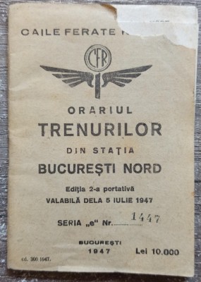 Orariul trenurilor din statia Bucuresti Nord de la 5 iulie 1947 foto