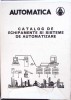 AUTOMATICA: CATALOG DE ECHIPAMENTE SI SISTEME DE AUTOMATIZARE-ALDEA VOICU, SORINA DOBRESCU-277003