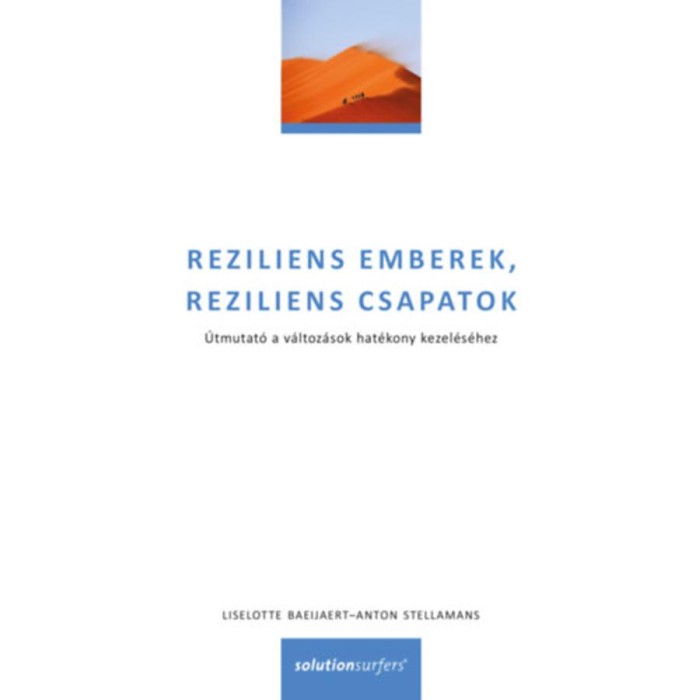 Reziliens emberek, reziliens csapatok - &Uacute;tmutat&oacute; a v&aacute;ltoz&aacute;sok hat&eacute;kony kezel&eacute;s&eacute;hez