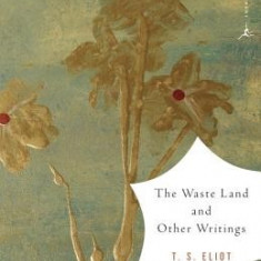 The Waste Land and Other Writings