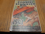ALMANAHUL ZIARULUI STIINTELOR 1943 - Editura Universul, 1942, 160 p.