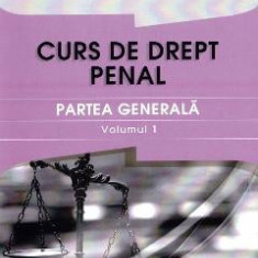 Curs de drept penal. Partea generala vol.1 - Angela Maria Tatu