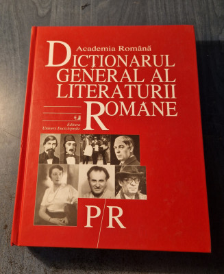 Dictionarul general al literaturii romane P - R Academia Romana foto