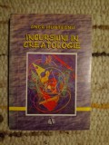 Incursiuni in Creatologie - Anca Munteanu, Augusta, Timisoara, 1994. Psihologie, 366 pagini