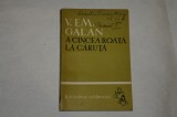 A cincea roata la caruta - V. EM. Galan - 1962