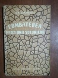 Combaterea Eroziunii Solurilor - A.S. Kosmenko, 1956, Agro-silvica, Zootehnie, Carte Tehnica, 231 pagini
