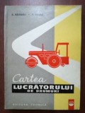 Cartea lucratorului de drumuri- R. Badarau, P. Stoian