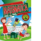 Matematica pas cu pas. Caiet de studiu pentru clasa a IV-a
