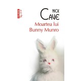 Nick Cave - Moartea lui Bunny Munro