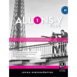 Allons-y plus 1 - Cahier d&#039;exercices - munkaf&uuml;zet (A1) - Fr&eacute;d&eacute;rick Airault