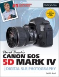 David Busch S Canon EOS 5d Mark IV Guide to Digital Slr Photography