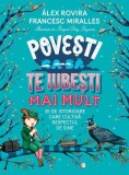 Povești ca să te iubești mai mult - Paperback brosat - Francesc Miralles, &Aacute;lex Rovira - Humanitas