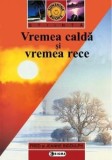 Cumpara ieftin Vremea calda si vremea rece/Fred Biddulph, Jeanne Biddulph