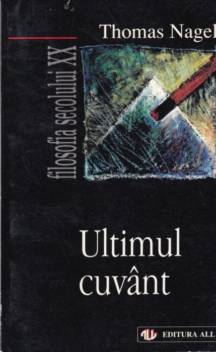 Thomas Nagel - Ultimul cuvant