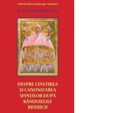 Despre cinstirea si canonizarea sfintilor dupa randuielile Bisericii - Pr. Mihai Andrei Aldea