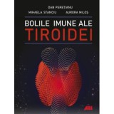 Bolile imune ale tiroidei - Dan Peretianu