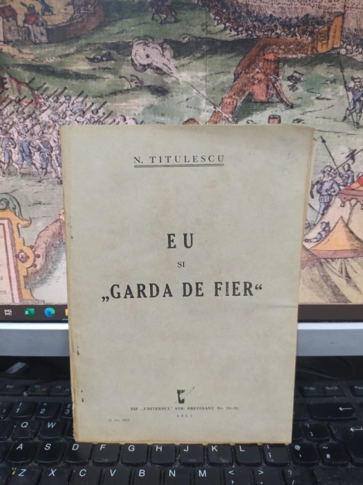 N. Titulescu, Eu și &bdquo;Garda de Fier&rdquo;, tip. Universul, București 1937, 193