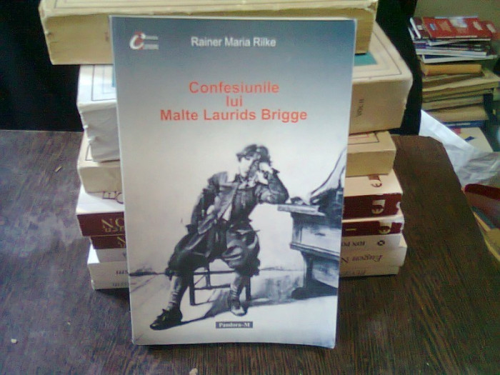 CONFESIUNILE LUI MALTE LAURIDS BRIGGE - RAINER MARIA RILKE