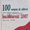 Limba si literatura romana. Cele 100 variante de subiecte propuse pentru bacalaureat 2007 - 2007 - Adrian Costache (K221)