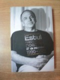 ESTUL NAIVITATILOR NOASTRE , 27 DE INTERVIURI 1990 - 2011 de GABRIEL LIICEANU , 2012