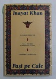 PASI PE CALE - SUFISMUL SI MISTICA ...LIBERTATEA SPIRITUALA de HAZRAT INAYAT KHAN , 2004