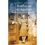 R&aacute;kosival az &aacute;gyban - K&uuml;l&ouml;n&ouml;s t&ouml;rt&eacute;netek a m&uacute;ltr&oacute;l &eacute;s a k&ouml;zelm&uacute;ltr&oacute;l - Csabai L&aacute;szl&oacute;