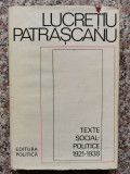 Texte Social-politice 1921-1938 - Lucretiu Patrascanu ,553676, politica