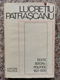 Cumpara ieftin Texte Social-Politice 1921-1938 - Lucretiu Patrascanu (Politica, 1975) - Carte Politica Romana