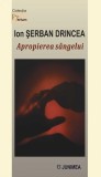 Apropierea s&acirc;ngelui - Paperback brosat - Ion Șerban Drincea - Junimea
